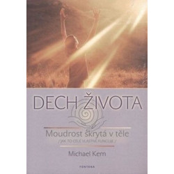 Dech života - Moudrost skrytá v těle /jak to celé vlastně funguje/