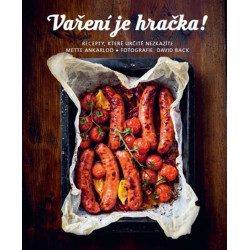 Vaření je hračka! - Recepty, které určitě nezkazíte