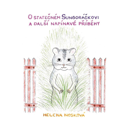O statečném Sungoráčkovi a další napínavé příběhy