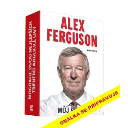 Alex Ferguson a Arsene Wenger - Biografie dvou nejlepších trenérů anglické ligy