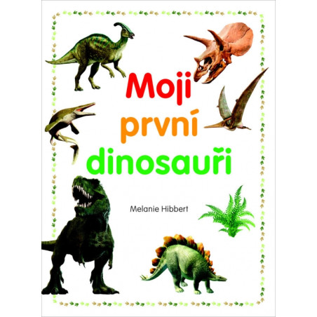 Moji první dinosauři
