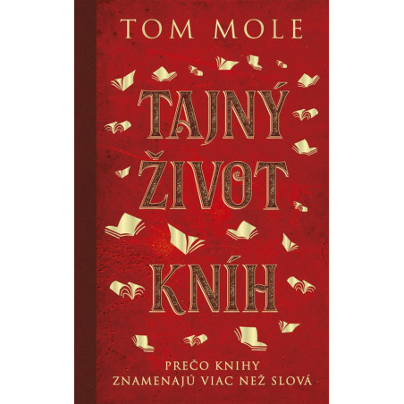 Tajný život kníh: Prečo knihy znamenajú viac než slová