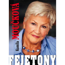 Kamila Moučková - Fejetony