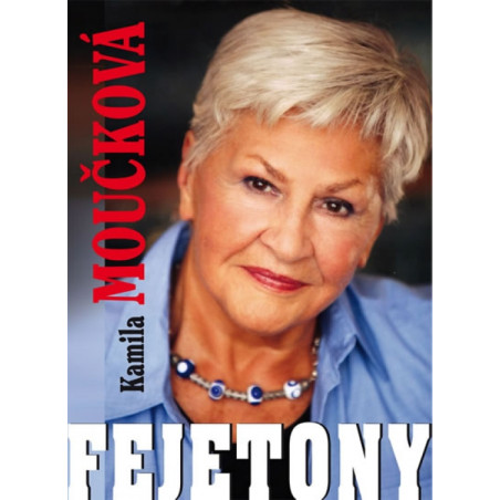 Kamila Moučková - Fejetony