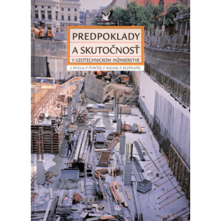 Predpoklady a skutočnosť v geotechnickom inžinierstve