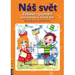 Náš svět - Zábava i poznání pro šikovné a chytré děti