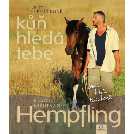 Ne Ty hledáš koně, kůň hledá Tebe - Cesta k řeči těla koně