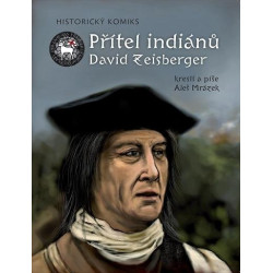 Přítel indiánů David Zeisberger - Historický komiks