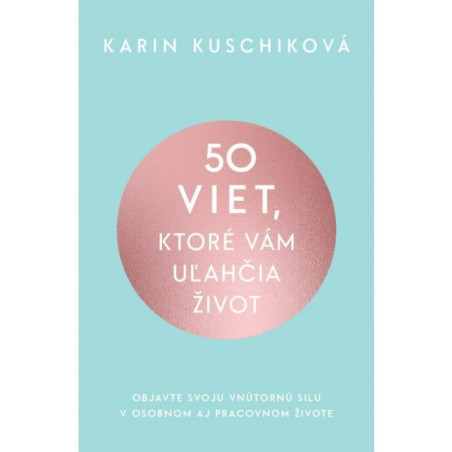 50 viet, ktoré vám uľahčia život