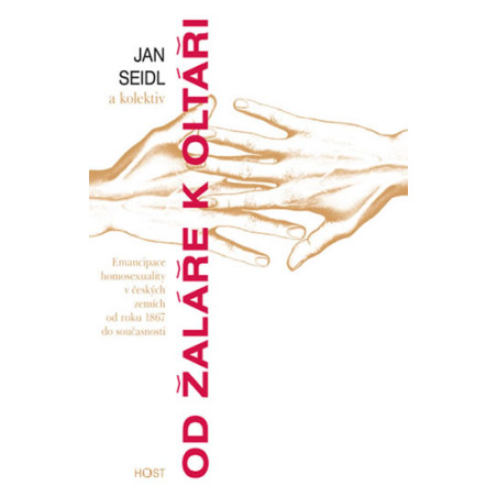 Od žaláře k oltáři - Emancipace homosexuality v českých zemích od roku 1867 do současnosti