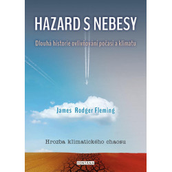 Hazard s nebesy - Dlouhá historie ovlivňování počasí a klimatu