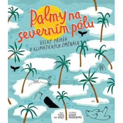 Palmy na severním pólu - Velký příběh o