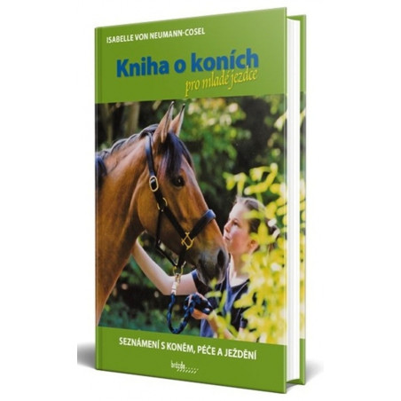 Kniha o koních pro mladé jezdce - Seznámení s koněm, péče a ježdění