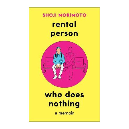 Rental Person Who Does Nothing: A Memoir