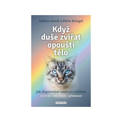 Když duše zvířat opouští tělo - Jak doprovázet umírající zvířata