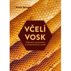 Včelí vosk - Získávání, zpracování a mnohostranné využití