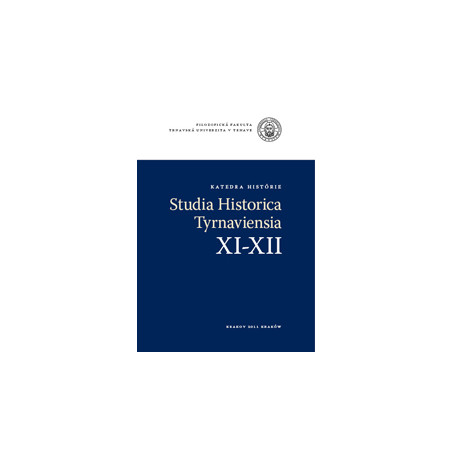 Studia historica Tyrnaviensia XI-XII