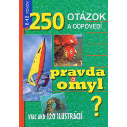 250 otázok a odpovedí. Pravda či omyl?