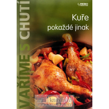 Vaříme s chutí - Kuře pokaždé jinak