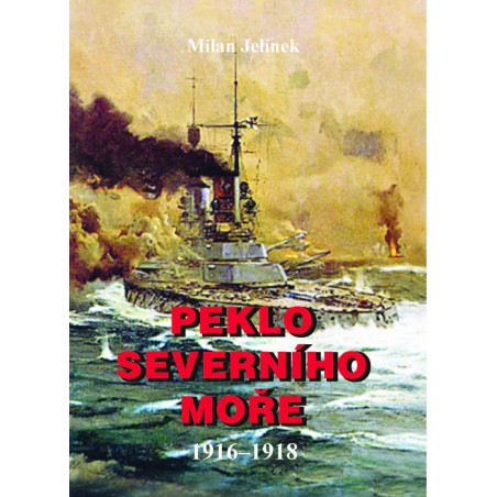 Peklo severního moře 1916-1918