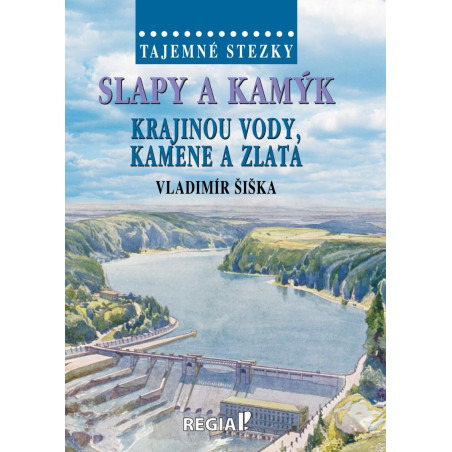 Tajemné stezky - Slapy a Kamýk, krajinou