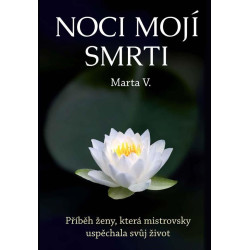 Noci mojí smrti - Příběh ženy, která mistrovsky uspěchala svůj život
