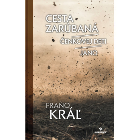 Cesta zarúbaná/Čenkovej deti/Jano