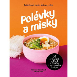 Polévky a misky / 54 polévek, 54 misek od 15 designerů