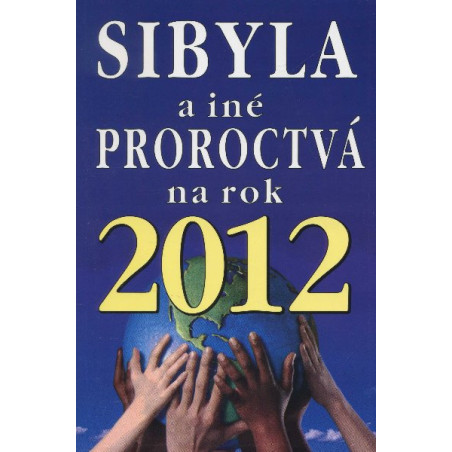 Sibyla a iné proroctvá na rok 2012