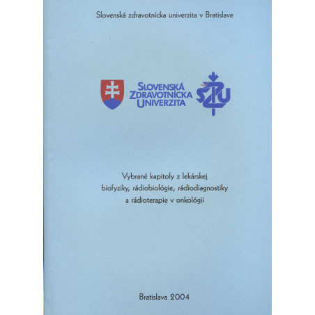 Verejné kapitoly z lekárskej biolyziky, rádiobiológie, rádiodiagnostiky a rádioterapie v onkológii