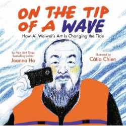 On the Tip of a Wave: How Ai Weiwei´s Art Is Changing the Tide