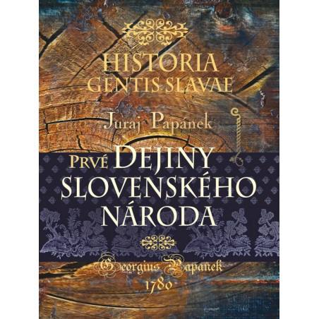 Historia gentis Slavae/Prvé dejiny slovenského národa
