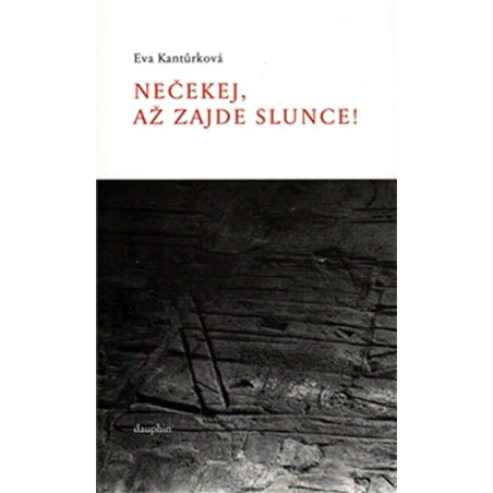 Nečekej, až zajde slunce!