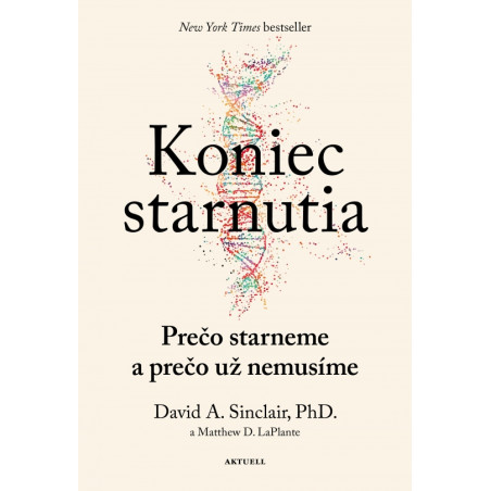 Koniec starnutia: Prečo starneme a prečo už nemusíme