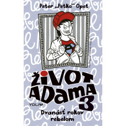 Život Adama 3 - Dvanásť rokov rebelom