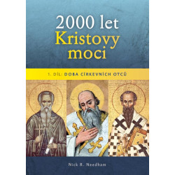 2000 let Kristovy moci 1. díl - Doba církevních otců