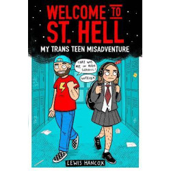 Welcome to St Hell: My trans teen misadventure