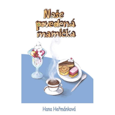 Naše povedená mamička