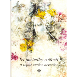 Tri poviedky o šťastí a zopár veršov-neveršov
