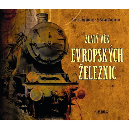 Zlatý věk evropských železnic
