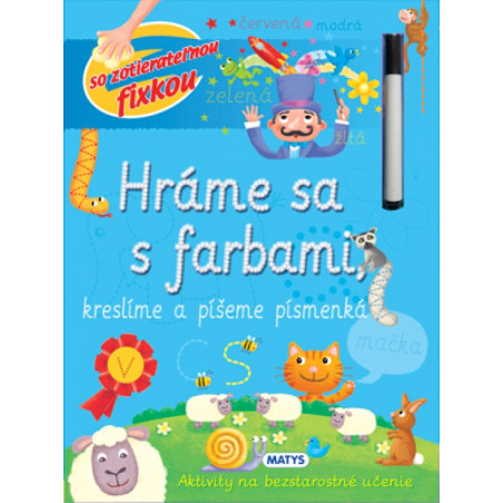 Hráme sa s farbami, kreslíme a píšeme písmenká