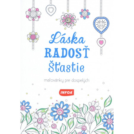 Maľovánky pre dospelých - Láska, radosť, šťastie