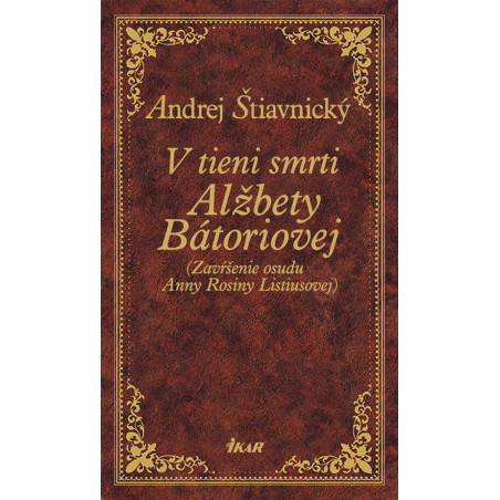 V tieni smrti Alžbety Bátoriovej