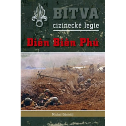 Bitva cizinecké legie - Dien Bien Phu