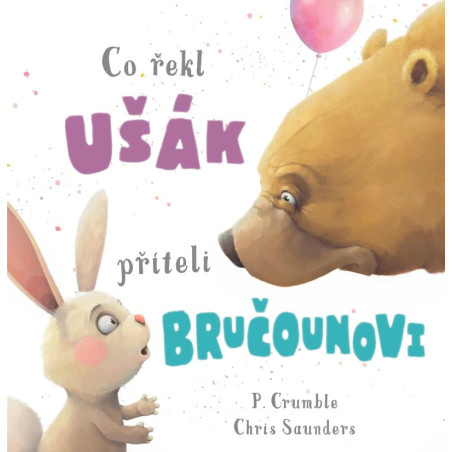 Co řekl ušák příteli bručounovi