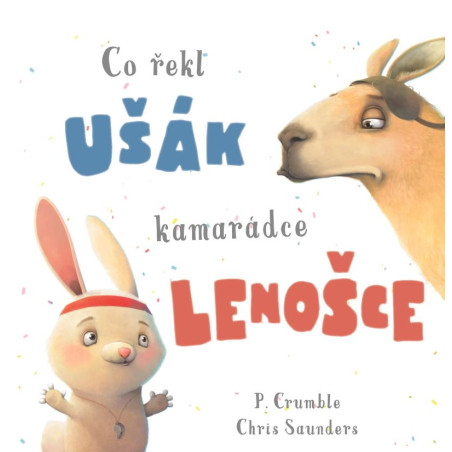 Co řekl ušák kamarádce lenošce