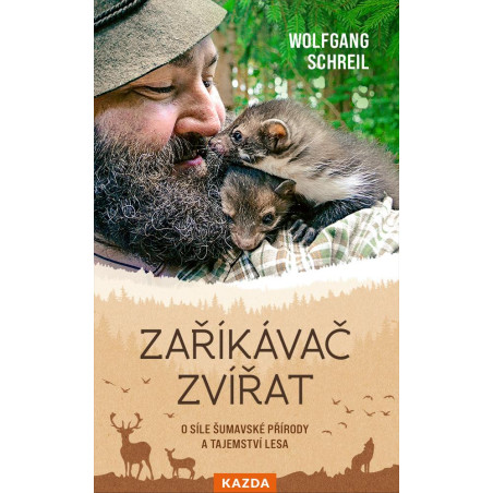 Zaříkávač zvířat - O síle šumavské přírody a tajemství lesa