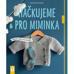 Háčkujeme pro miminka – měkoučké dárky pro nejmenší