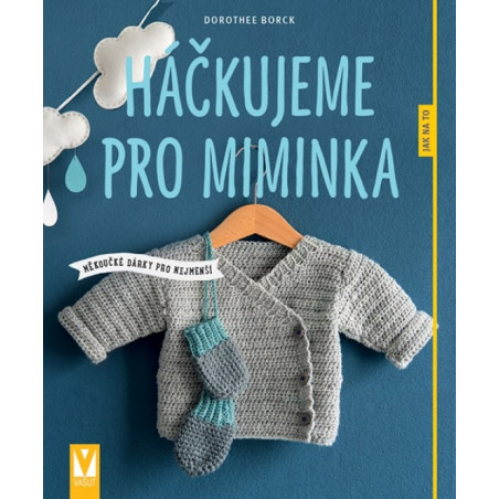 Háčkujeme pro miminka – měkoučké dárky pro nejmenší