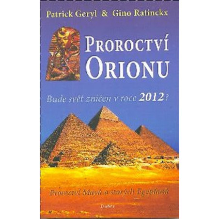 Proroctví Orionu - Bude svět zničet v roce 2012?
